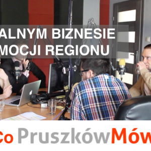 O lokalnym biznesie i promowaniu regionu – Audycja „Co Pruszków Mówi” w POPRadiu