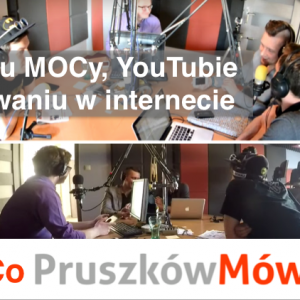 O Miejscu MOCy, YouTubie i promowaniu w internecie – Audycja „Co Pruszków Mówi” w POPRadiu