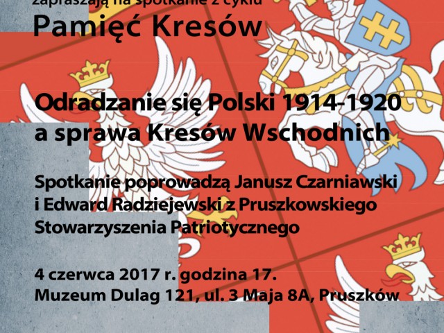 Odradzanie się Polski 1914-1920 a sprawa Kresów Wschodnich – cykl „Pamięć Kresów” w Muzeum Dulag 121 Aktualności