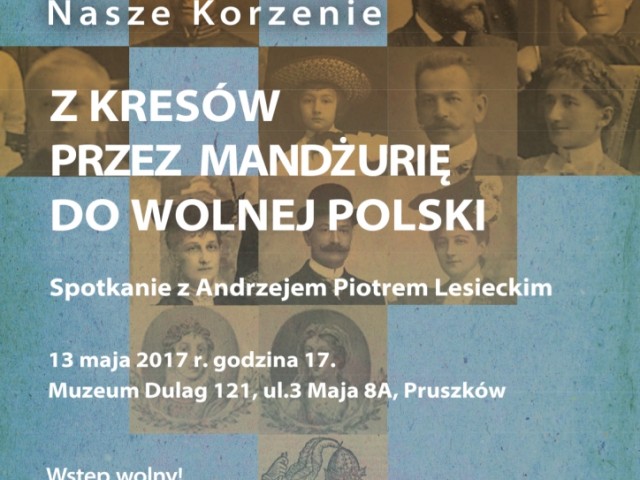 Z Kresów przez Mandżurię do Wolnej Polski – spotkanie z cyklu Nasze Korzenie w Muzeum Dulag 121 Aktualności