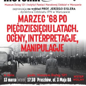 Marzec ’68 po pięćdziesięciu latach. Oceny, interpretacje, manipulacje – spotkanie w Muzeum Dulag 121